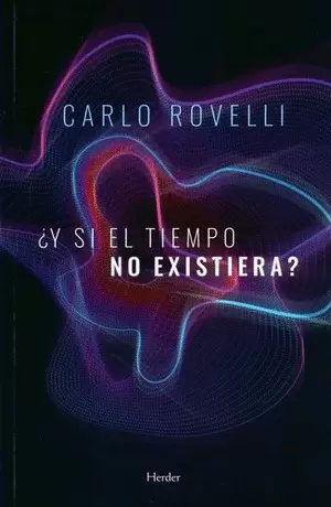 ¿Y SI EL TIEMPO NO EXISTIERA?