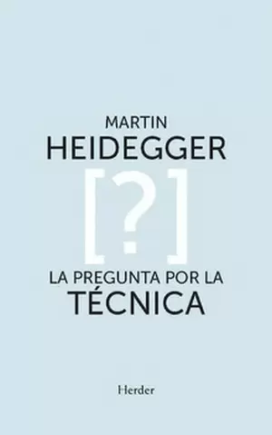 LA PREGUNTA POR LA TÉCNICA