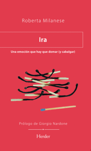 IRA UNA EMOCION QUE HAY QUE DOMAR Y CABALGAR