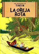 TINTIN 6 LA OREJA ROTA (TAPA DURA)