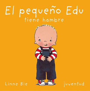 EL PEQUEÑO EDU TIENE HAMBRE