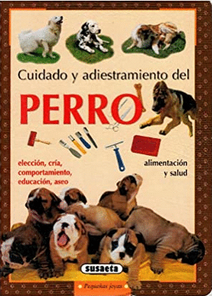 CUIDADO Y ADIESTRAMIENTO DEL PERRO