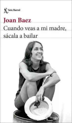 CUANDO VEAS A MI MADRE, SÁCALA A BAILAR
