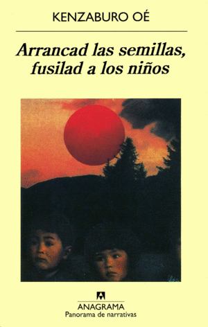 ARRANCAD LAS SEMILLAS FUSILAD A LOS NIÑOS