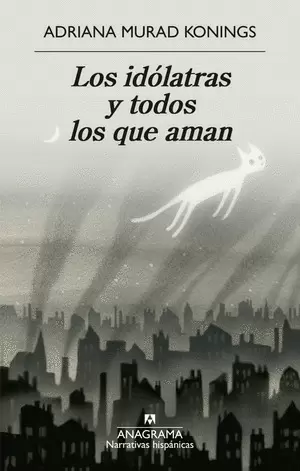 LOS IDÓLATRAS Y TODOS LOS QUE AMAN