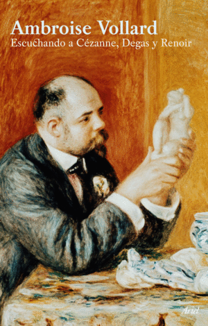 ESCUCHANDO A CÉZANNE, DEGAS, RENOIR