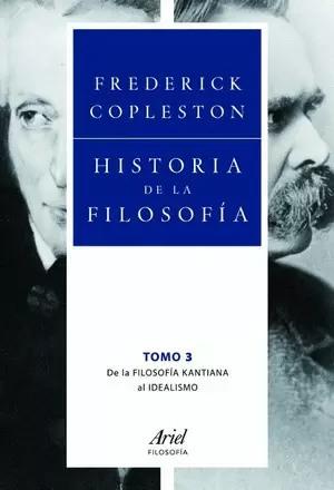 HISTORIA DE LA FILOSOFIA 3: DE LA FILOSOFIA KANTIANA AL IDEALISMO
