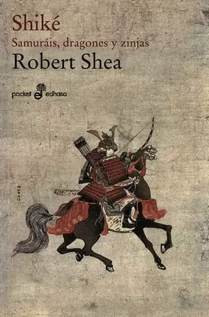 SHIKÉ. SAMURAIS, DRAGONES Y ZINJAS