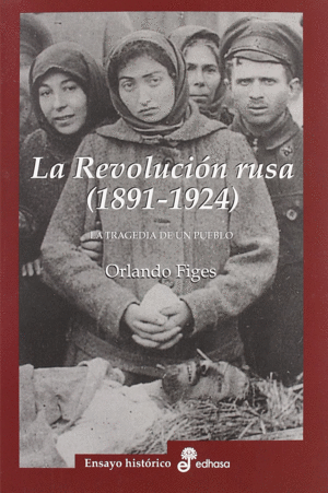 LA REVOLUCIÓN RUSA 1891 1924. LA TRAGEDIA DE UN PUEBLO