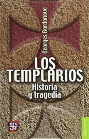 TEMPLARIOS:, LOS. HISTORIA Y TRAGEDIA