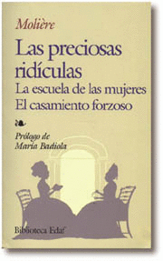 LAS PRECIOSAS RIDÍCULAS -LA ESCUELA DE LAS MUJERES - EL CASAMIENTO FORZOSO