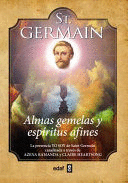 ST. GERMAIN : ALMAS GEMELAS Y ESPÍRITUS AFINES : LA PRESENCIA 