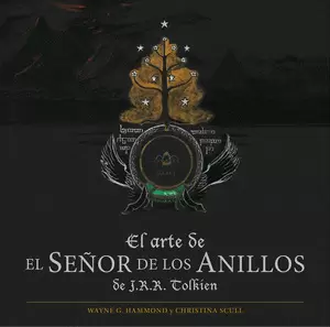 EL ARTE DE EL SEÑOR DE LOS ANILLOS DE J. R. R. TOLKIEN