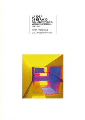 LA IDEA DE ESPACIO EN LA ARQUITECTURA Y EL ARTE CONTEMPORÁNEOS, 1960-1989