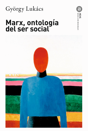 MARX, ONTOLOGÍA DEL SER SOCIAL