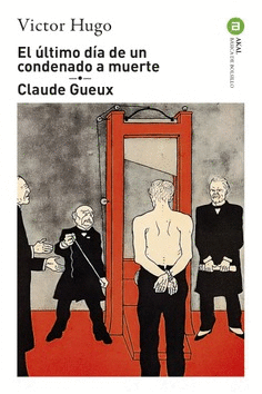 EL ÚLTIMO DÍA DE UN CONDENADO A MUERTE ; CLAUDE GUEUX