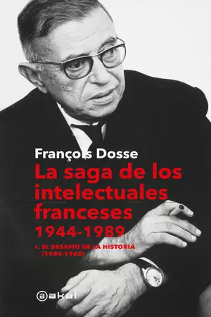 LA SAGA DE LOS INTELECTUALES FRANCESES 1944 1989