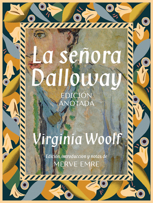 LA SEÑORA DALLOWAY. EDICION ANOTADA