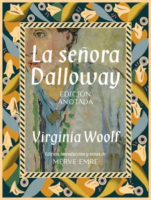 LA SEÑORA DALLOWAY. EDICION ANOTADA