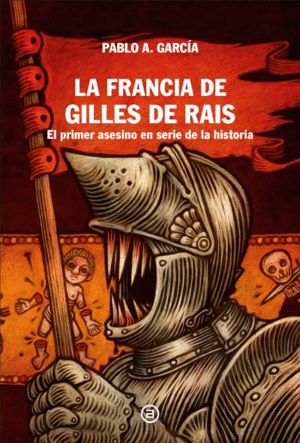 LA FRANCIA DE GILLES DE RAIS: EL PRIMER ASESINO EN SERIE DE LA HISTORIA