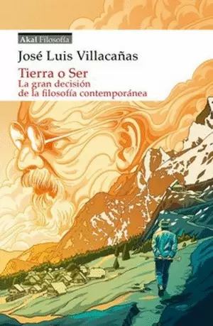 TIERRA O SER. LA GRAN DECISION DE LA FILOSOFÍA CONTEMPORANEA