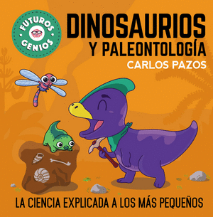 FUTUROS GENIOS - DINOSAURIOS Y PALEONTOL