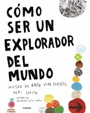 CÓMO SER UN EXPLORADOR DEL MUNDO. SMITH, KERI. Libro en papel.  9788449335969 Tornamesa