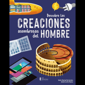 DESCUBRE LAS CREACIONES ASOMBROSAS DEL HOMBRE