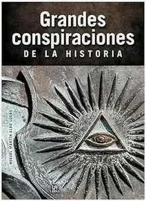 GRANDES CONSPIRACIONES DE LA HISTORIA