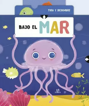 BAJO EL MAR  TIRA Y DESCUBRE