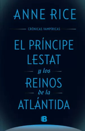 EL PRÍNCIPE LESTAT Y LOS REINOS DE LA ATLÁNTIDA