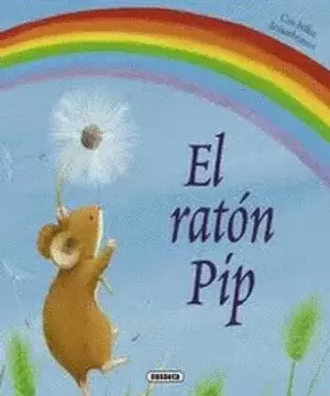 EL RATON PIP (FABULA ILUSTRADA)