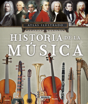 ATLAS ILUSTRADO: HISTORIA DE LA MÚSICA