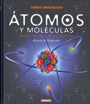 ÁTOMOS Y MOLÉCULAS : BREVE HISTORIA DE LA QUÍMICA