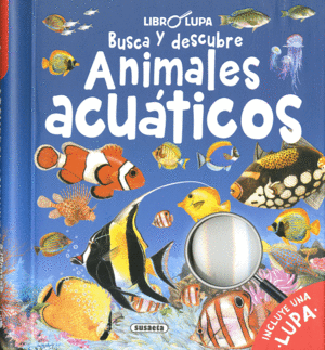 BUSCA Y DESCUBRE ANIMALES ACUÁTICOS CON LUPA