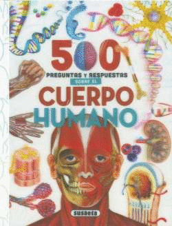 CUERPO HUMANO. 500 PREGUNTAS Y RESPUESTAS