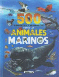 ANIMALES MARINOS. 500 PREGUNTAS Y RESPUESTAS