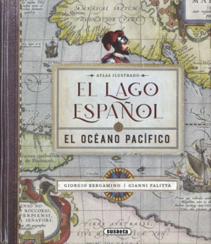 ATLAS ILUST. EL LAGO ESPAÑOL. OCEANO PACIFICO