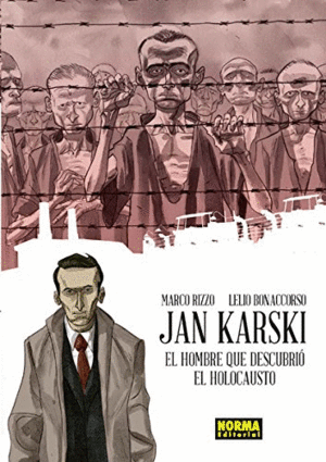 JAN KARSKI. EL HOMBRE DESCUBRIÓ EL HOLOCAUSTO