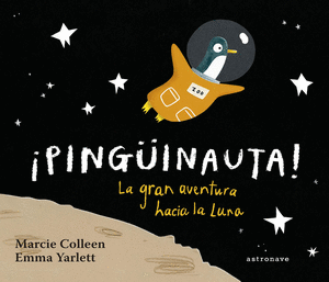 PINGÜINAUTA! LA GRAN AVENTURA HACIA LA LUNA