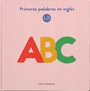 PRIMERAS PALABRAS EN INGLÉS. ABC