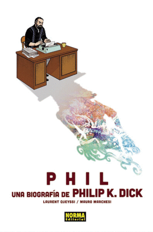 PHIL: UNA BIOGRAFIA  DE PHILIP K. DICK