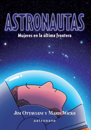 ASTRONAUTAS. MUJERES EN LA ÚLTIMA FRONTERA