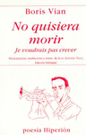 NO QUISIERA MORIR = JE VOUDRAIS PAS CREVER