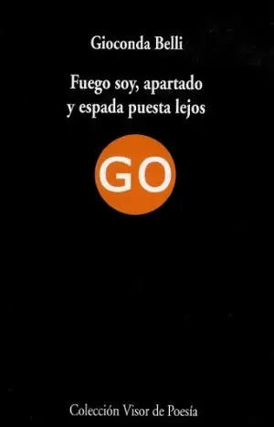 FUEGO SOY, APARTADO Y ESPADA PUESTA LEJOS.