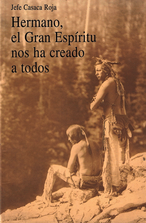 HERMANO, EL GRAN ESPÍRITU NOS HA CREADO A TODOS