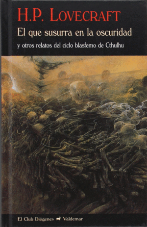 EL QUE SUSURRA EN LA OSCURIDAD : Y OTROS RELATOS DEL CICLO BLASFEMO DE CTHULHU