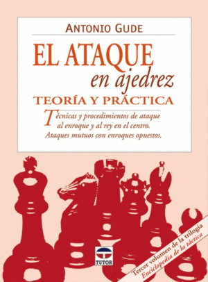 EL ATAQUE EN AJEDREZ. TEORIA Y PRACTICA