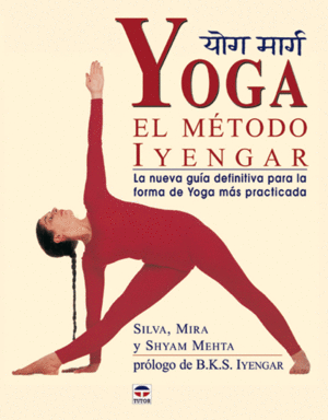 YOGA. EL MÉTODO IYENGAR