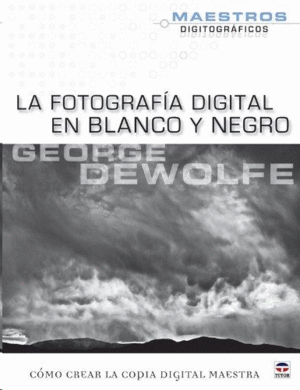 LA FOTOGRAFIA DIGITAL EN BLANCO Y NEGRO